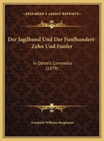 Der Jagdhund und der Fünfhundert-Zehn- und Fünfer in Dante's Commedia (German Edition) 1173258833 Book Cover