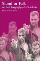 Stand or Fall: An Autobiography of a Stuntman 0759613451 Book Cover