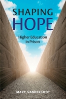 Shaping Hope: Higher Education in Prison B0H8WL76ZS Book Cover