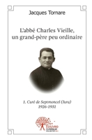 L'abbé Charles Vieille, Un grand-père peu ordinaire - Tome 1 (French Edition) 2332521321 Book Cover