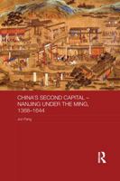 China's Second Capital - Nanjing under the Ming, 1368-1644 1138079367 Book Cover