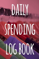 Daily Spending Log Book: The perfect way to record how much money you are spending - perfect to reflect on your spending! 1689996730 Book Cover