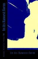 In its Rawest Form 1490312056 Book Cover