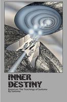 Inner Destiny: Based on the Teachings of Surtoma, by Surtoma 1453776087 Book Cover