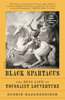 Black Spartacus: The Epic Life of Toussaint Louverture 1250800056 Book Cover