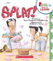 Splat! (Rookie Readers) 0516216155 Book Cover