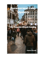 Paranormal Cozy Mystery: The Psychic Sleuth Society B0DSLFM1DS Book Cover