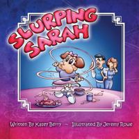 Slurping Sarah 1479375144 Book Cover