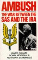 Ambush: The War Between the SAS and the IRA 0330308939 Book Cover