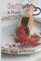 Saffron and Profit: A serious Guide for a potential Business B0CCCVQJLF Book Cover