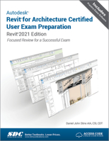 Autodesk Revit for Architecture Certified User Exam Preparation: Revit 2021 Edition 1630573485 Book Cover