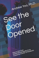 See the Door Opened: How to Get Over Global Mental Health Crisis Caused by COVID-19 Pandemic B08BDVN6ND Book Cover