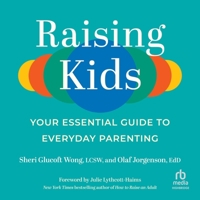 Raising Kids: Your Essential Guide to Everyday Parenting B0C6P7JYSQ Book Cover