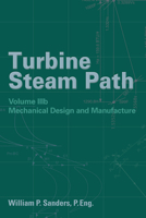Turbine Steam Path Mechanical Design And Manufacture 1593700105 Book Cover
