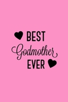 Best Godmother Ever: Great Gift For Godmother's Journal Planner Diary Notebook 1700635522 Book Cover