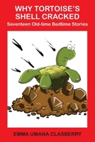 Why Tortoise's Shell Cracked: Seventeen Oldtime Bedtime stories 1677346760 Book Cover