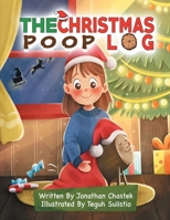 The Christmas Poop Log : A Christmas Tradition 1736821105 Book Cover