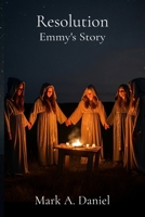 Resolution - Emmy's Story: Part 3 of the Black Mass Saga B0DRX69DTV Book Cover
