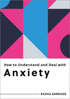 How to Understand and Deal with Anxiety: Everything You Need to Know B0CW8GRQHS Book Cover