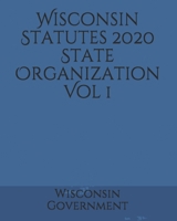 Wisconsin Statutes 2020 State Organization Vol 1 1660560365 Book Cover