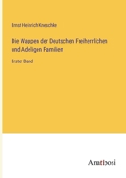 Die Wappen der Deutschen Freiherrlichen und Adeligen Familien: Erster Band 3382028727 Book Cover