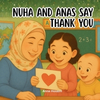 Nuha and Anas Say Thank You: A Beautiful Tribute to Teachers and the Quiet Ways They Shape Children (Anas & Nuha) B0G3L88JWC Book Cover
