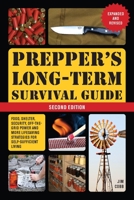 Prepper's Long-Term Survival Guide: 2nd Edition: Food, Shelter, Security, Off-the-Grid Power, and More Lifesaving Strategies for Self-Sufficient Living (Expanded and Revised) 1646044444 Book Cover
