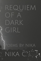 REQUIEM OF A DARK GIRL: Poems By NIKA B09R3JSTLH Book Cover