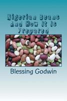 Nigerian Beans And How It Is Prepared 1974524957 Book Cover