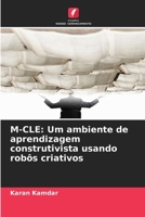 M-Cle: Um ambiente de aprendizagem construtivista usando robôs criativos (Portuguese Edition) 6208567335 Book Cover