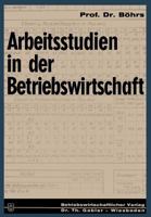 Arbeitsstudien in Der Betriebswirtschaft 3663030199 Book Cover