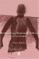 Rethinking Feminist Ethics: Care, Trust and Empathy 0415180333 Book Cover