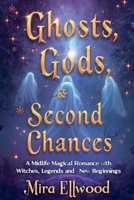 Ghosts, Gods, and Second Chances B0FQ9X51G8 Book Cover