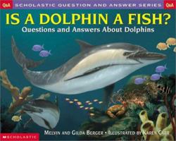 Is a Dolphin a Fish? Scholastic Q&A (Scholastic Question&Answer) (Scholastic Question&Answer) 043926667X Book Cover
