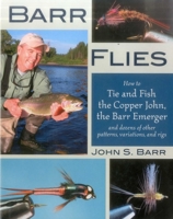 Barr Flies: How to Tie and Fish the Copper John, the Barr Emerger, and Dozens of Other Patterns, Variations, and Rigs 0811702367 Book Cover