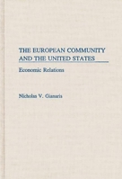 The European Community and the United States: Economic Relations 0275934810 Book Cover