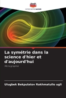 La symétrie dans la science d'hier et d'aujourd'hui (French Edition) 6207871855 Book Cover