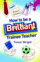 How to Be a Brilliant Teacher 0415411084 Book Cover