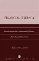 Financial Literacy: Introduction to the Mathematics of Interest, Annuities, and Insurance 076182622X Book Cover
