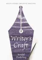 A Writer's Craft: Multi-Genre Creative Writing 1137610948 Book Cover