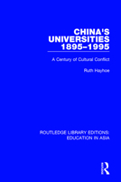 China's Universities, 1895-1995: A Century of Cultural Conflict (Garland Reference Library of Social Science) 0815318596 Book Cover