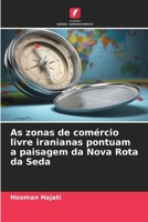 As zonas de comércio livre iranianas pontuam a paisagem da Nova Rota da Seda 6209116639 Book Cover