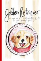 Golden Retriever: A New Owner's Illustrated Guide to Your Puppy's First Year (Golden Keepsake Books) B0HG7G8YGW Book Cover