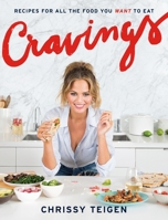 Cravings: Recipes for All the Food You Want to Eat 1101903910 Book Cover