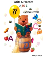 Write and Practice A TO Z Capital Letters 1693179458 Book Cover