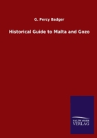 Historical Guide To Malta And Gozo 1402170246 Book Cover