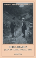 Peru Abarca: Euskarazko prosaren aitzindaria (1881) (ardaxka | Euskal Klasikoak) (Basque Edition) B0GRZ3Q2HB Book Cover