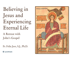 Believing in Jesus and Experiencing Eternal Life: A Retreat with John's Gospel 1662085966 Book Cover