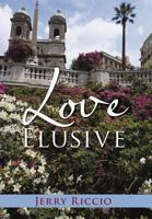 Love Elusive 1462056261 Book Cover