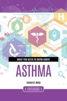 What You Need to Know about Asthma (Inside Diseases and Disorders) B0FB91Q4JV Book Cover